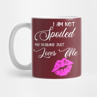 I'm Not Spoiled Mug